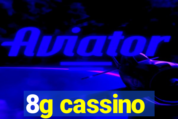 8g cassino